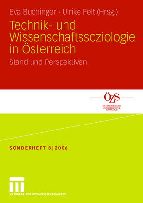 Technik- und Wissenschaftssoziologie in Österreich von Buchinger,  Eva, Felt,  Ulrike