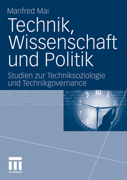Technik, Wissenschaft und Politik von Mai,  Manfred