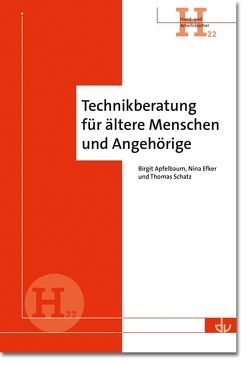 Technikberatung für ältere Menschen und Angehörige von Apfelbaum,  Birgit, Efker,  Nina, Schatz,  Thomas