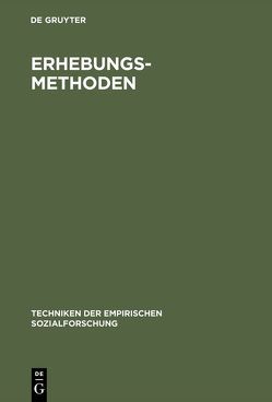 Techniken der empirischen Sozialforschung / Erhebungsmethoden von Koolwijk,  Jürgen van, Wieken-Mayser,  Maria