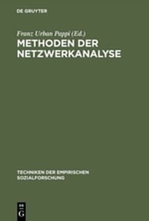 Techniken der empirischen Sozialforschung / Methoden der Netzwerkanalyse von Pappi,  Franz Urban