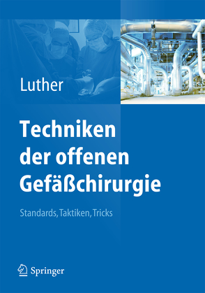 Techniken der offenen Gefäßchirurgie von Luther,  Bernd