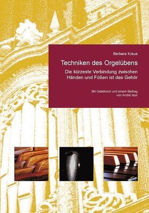 Techniken des Orgelübens von Isoir,  André, Krauß,  Barbara