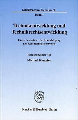 Technikentwicklung und Technikrechtsentwicklung. von Kloepfer,  Michael