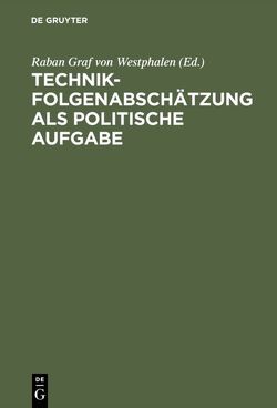 Technikfolgenabschätzung als politische Aufgabe von Westphalen,  Raban Graf von