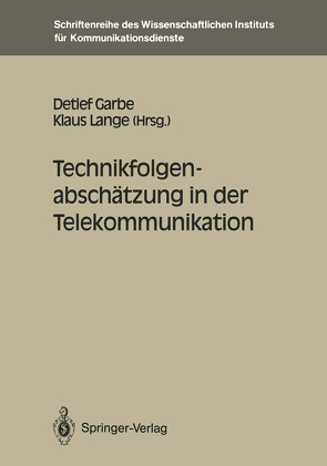 Technikfolgenabschätzung in der Telekommunikation von Garbe,  Detlef, Lange,  Klaus