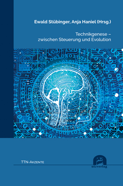 Technikgenese – zwischen Steuerung und Evolution von Haniel,  Anja, Stübinger,  Ewald