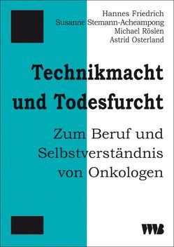 Technikmacht und Todesfurcht von Friedrich,  Hannes, Osterlan,  Astrid, Röslen,  Michael, Stemann-Acheampong,  Susanne