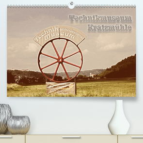 Technikmuseum Kratzmühle (Premium, hochwertiger DIN A2 Wandkalender 2021, Kunstdruck in Hochglanz) von Portenhauser,  Ralph