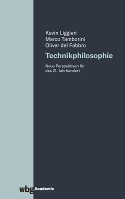 Technikphilosophie von Fabbro,  Olivier Del, Liggieri,  Kevin, Tamborini,  Marco