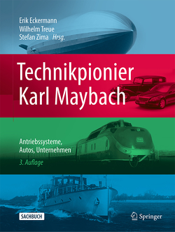 Technikpionier Karl Maybach von Eckermann,  Erik, Gottwaldt,  Alfred, Seeger,  Hartmut, Treue,  Wilhelm, Zima,  Stefan
