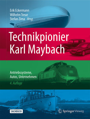 Technikpionier Karl Maybach von Eckermann,  Erik, Gottwaldt,  Alfred, Seeger,  Hartmut, Treue,  Wilhelm, Zima,  Stefan