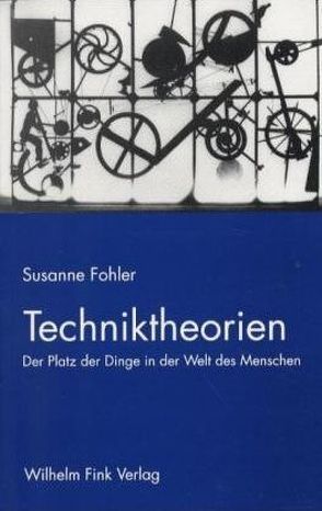 Techniktheorien von Fohler,  Susanne