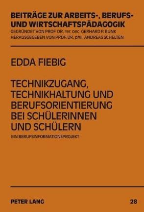 Technikzugang, Technikhaltung und Berufsorientierung bei Schülerinnen und Schülern von Fiebig,  Edda