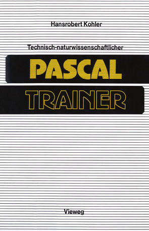 Technisch-naturwissenschaftlicher Pascal-Trainer von Kohler,  Hansrobert