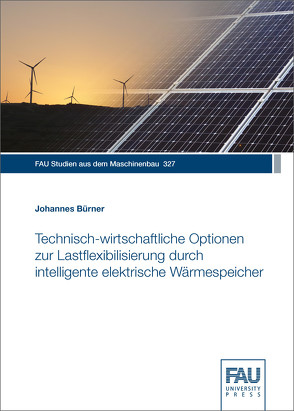 Technisch-wirtschaftliche Optionen zur Lastflexibilisierung durch intelligente elektrische Wärmespeicher von Bürner,  Johannes