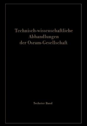 Technisch-wissenschaftliche Abhandlungen der Osram-Gesellschaft von Meyer,  Wilfried
