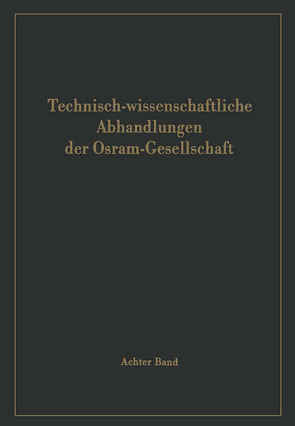 Technisch-wissenschaftliche Abhandlungen der Osram-Gesellschaft von Lompe,  A.