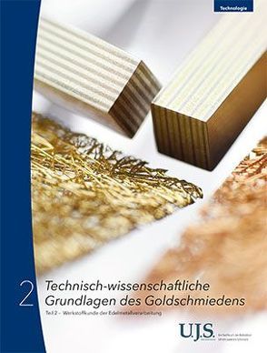 Technisch-wissenschaftliche Grundlagen des Goldschmiedens Teil 2