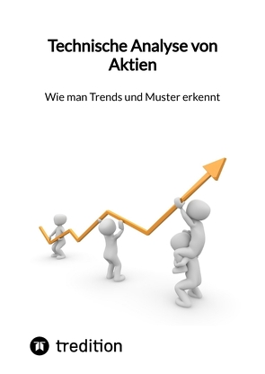 Technische Analyse von Aktien- Wie man Trends und Muster erkennt von Moritz