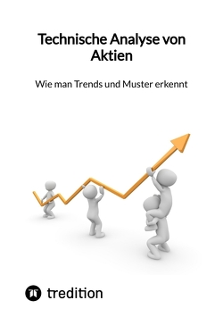 Technische Analyse von Aktien- Wie man Trends und Muster erkennt von Moritz