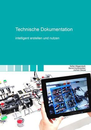 Technische Dokumentation von Deuse,  Jochen, Kuhlenkötter,  Bernd, Magerstedt,  Stefan
