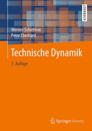 Technische Dynamik von Eberhard,  Peter, Schiehlen,  Werner