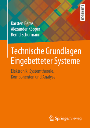 Technische Grundlagen Eingebetteter Systeme von Berns,  Karsten, Köpper,  Alexander, Schürmann,  Bernd