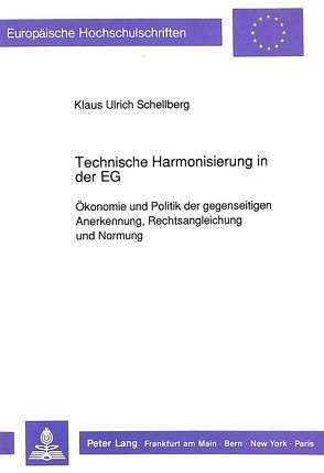 Technische Harmonisierung in der EG von Schellberg,  Klaus-Ulrich