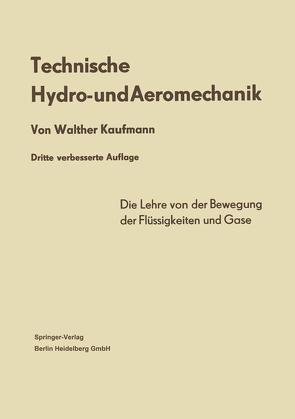 Technische Hydro- und Aeromechanik von Kaufmann,  Walther