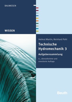 Technische Hydromechanik 3 – Buch mit E-Book von Martin,  Helmut, Pohl,  Reinhard