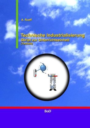 Technische Industrialisierung von Rueff,  Andreas