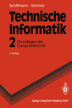 Technische Informatik von Schiffmann,  Wolfram, Schmitz,  Robert