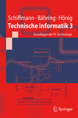 Technische Informatik 3 von Bähring,  Helmut, Hönig,  Udo, Schiffmann,  Wolfram