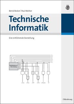 Technische Informatik von Becker,  Bernd, Molitor,  Paul