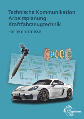 Technische Kommunikation Arbeitsplanung Kraftfahrzeugtechnik von Fischer,  Richard, Gscheidle,  Rolf, Heider,  Uwe, Keil,  Wolfgang, Schlögl,  Bernd, Wimmer,  Alois