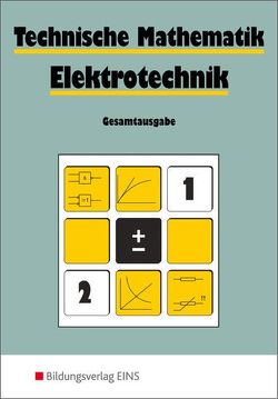 Technische Mathematik Elektrotechnik von Auer,  Helmut, Doh,  Martin, Feßel,  Franz, Pfeile,  Fritz, Pfeile,  Peter Friedrich