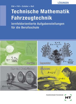 Technische Mathematik Fahrzeugtechnik von Bell,  Marco, Elbl,  Helmut, Föll,  Werner, Schüler,  Wilhelm