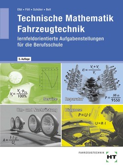 Technische Mathematik Fahrzeugtechnik von Bell,  Marco, Elbl,  Helmut, Föll,  Werner, Schüler,  Wilhelm
