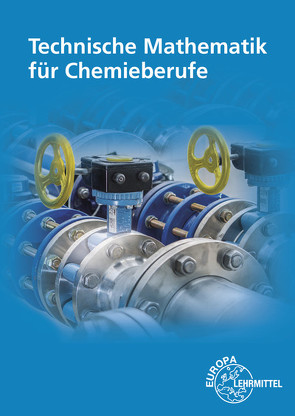 Technische Mathematik für Chemieberufe von Althaus,  Henrik, Ignatowitz,  Eckhard, Rapp,  Holger