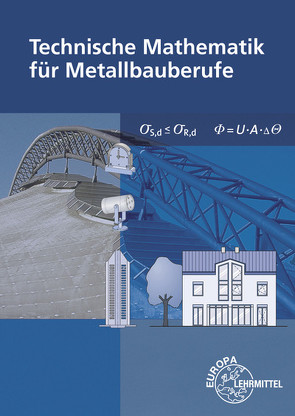Technische Mathematik für Metallbauberufe von Bulling,  Gerhard, Dillinger,  Josef, Heringer,  Stefanie, Weingartner,  Alfred