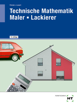 Technische Mathematik Maler – Lackierer von Förster,  Arno, Losert,  Claus