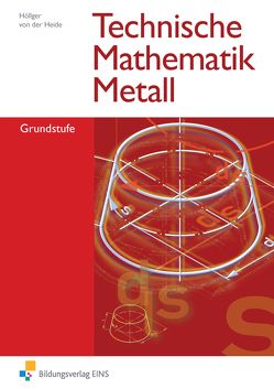 Technische Mathematik Metall von Höllger,  Jutta, von der Heide,  Volker