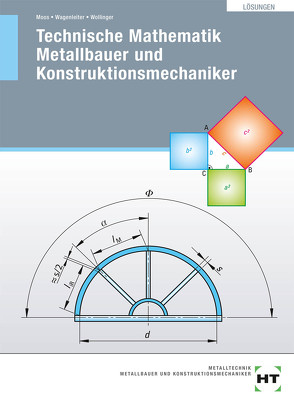 Technische Mathematik Metallbauer und Konstruktionsmechaniker von Moos,  Josef, Wagenleiter,  Hans Werner, Wollinger,  Peter