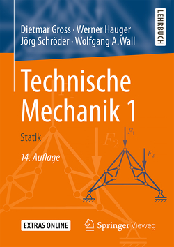 Technische Mechanik 1 von Gross,  Dietmar, Hauger,  Werner, Schröder ,  Jörg, Wall,  Wolfgang A.