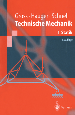 Technische Mechanik 1 von Gross,  Dietmar, Hauger,  Werner, Schnell,  W., Schröder ,  Jörg