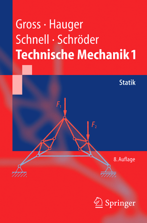 Technische Mechanik 1 von Gross,  Dietmar, Hauger,  Werner, Schnell,  Walter, Schröder ,  Jörg