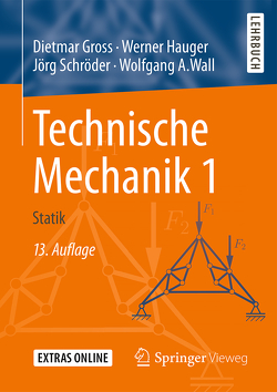 Technische Mechanik 1 von Gross,  Dietmar, Hauger,  Werner, Schröder ,  Jörg, Wall,  Wolfgang A.
