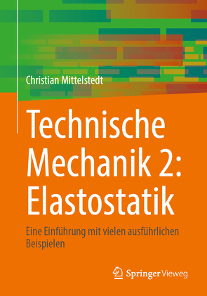 Technische Mechanik 2: Elastostatik von Mittelstedt,  Christian