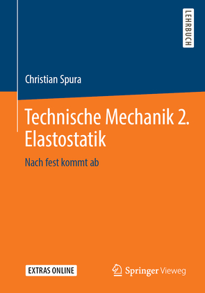 Technische Mechanik 2. Elastostatik von Spura,  Christian